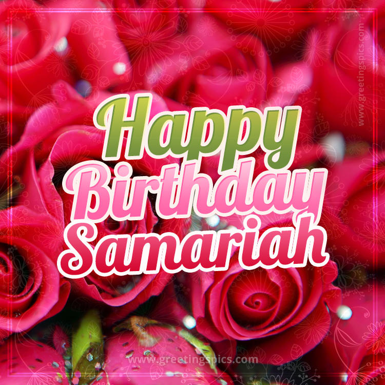 Happy Birthday Samariah beautiful Image with red roses (square shape image)