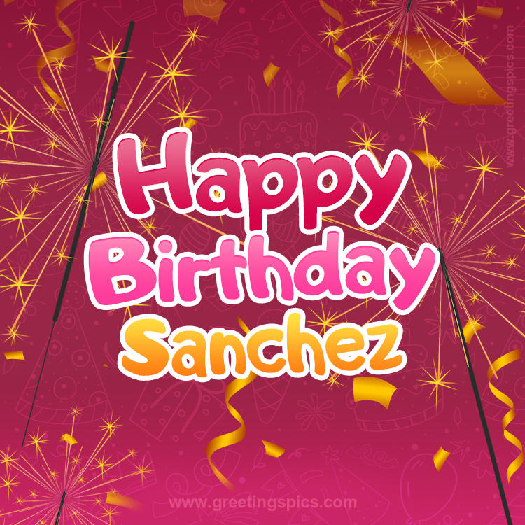 Happy Birthday Sanchez Image with sparklers (square shape image)