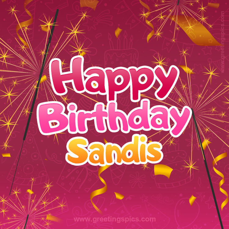 Happy Birthday Sandis Image with sparklers (square shape image)