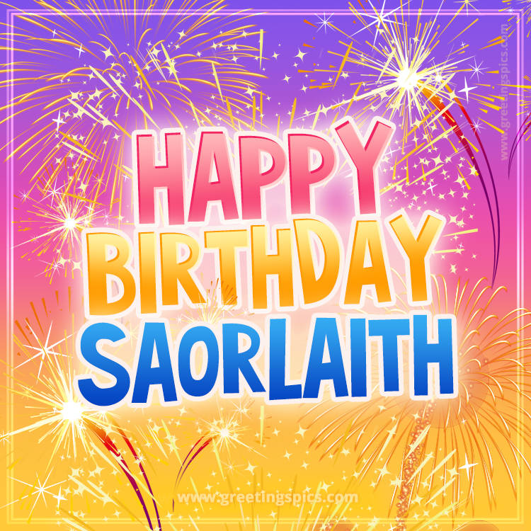 Happy Birthday Saorlaith Picture with fireworks (square shape image)