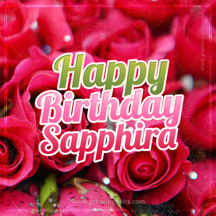 Happy Birthday Sapphira beautiful Image with red roses (square shape image)