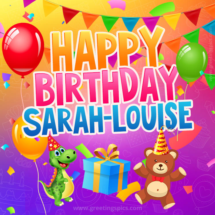 Happy Birthday Sarah-Louise Image for a child with cute dinosaur and bear (square shape image)