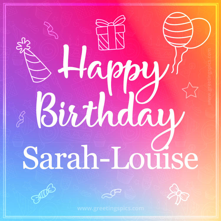 Colorful Happy Birthday Card For Sarah-Louise (square shape image)