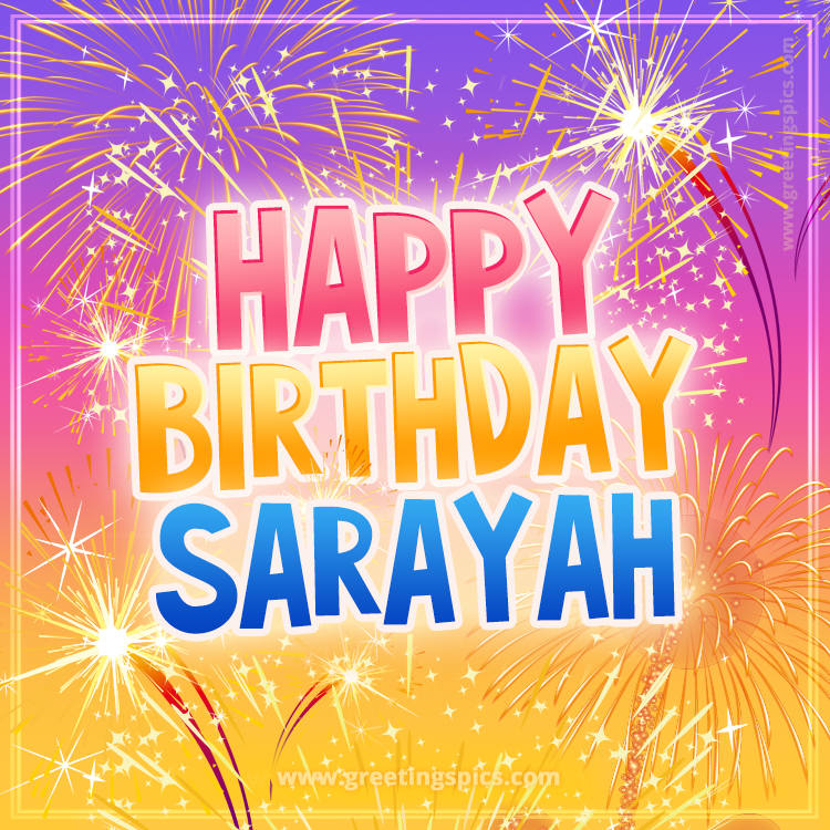 Happy Birthday Sarayah Picture with fireworks (square shape image)