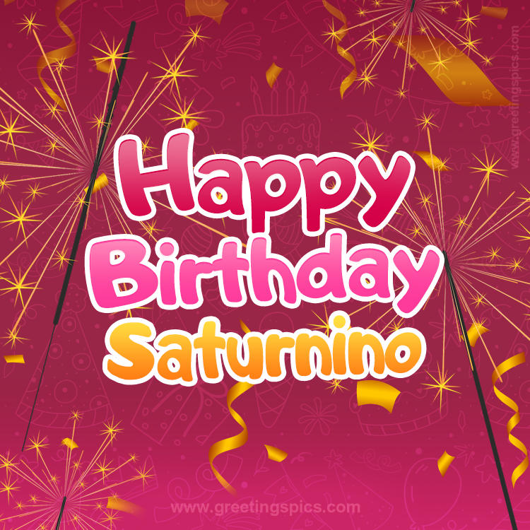 Happy Birthday Saturnino Image with sparklers (square shape image)