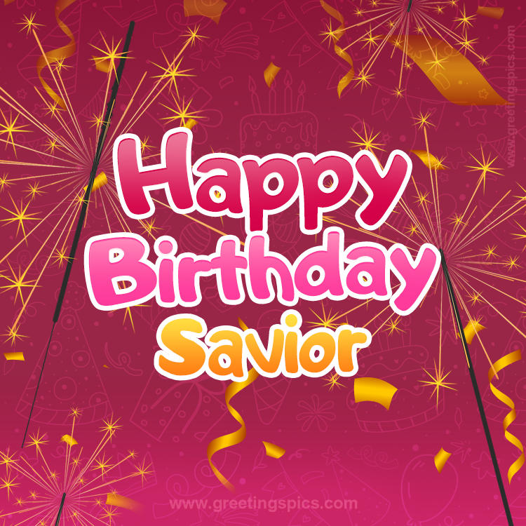 Happy Birthday Savior Image with sparklers (square shape image)