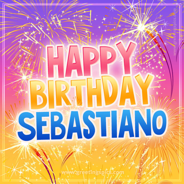 Happy Birthday Sebastiano Picture with fireworks (square shape image)