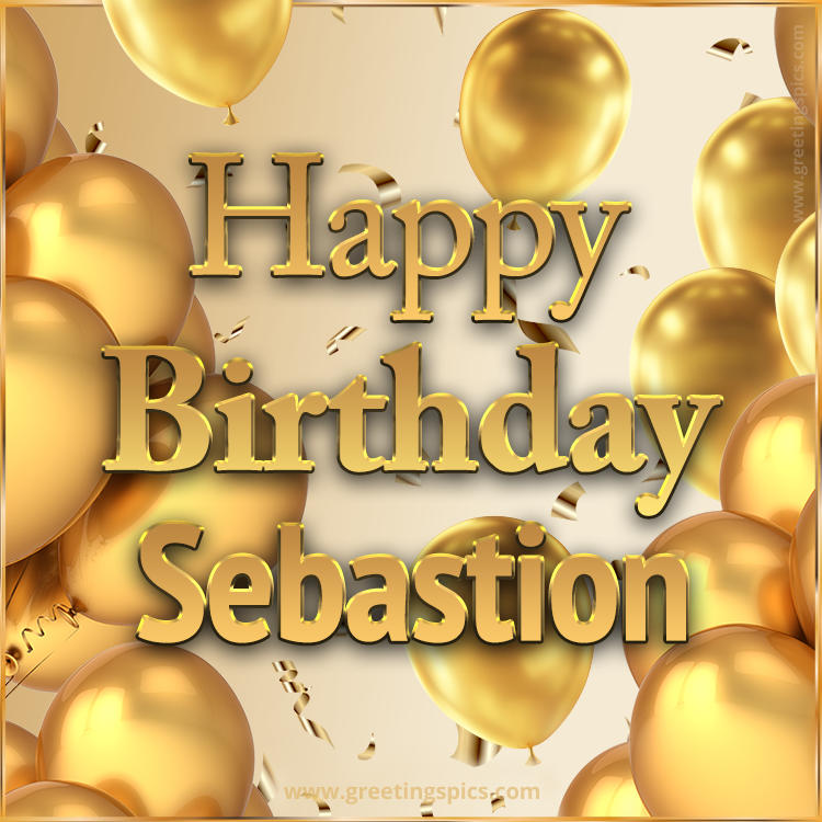 Happy Birthday Sebastion Card with golden confetti and balloons (square shape image)