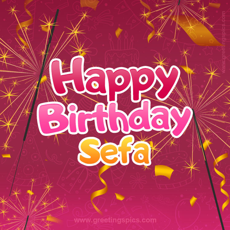 Happy Birthday Sefa Image with sparklers (square shape image)