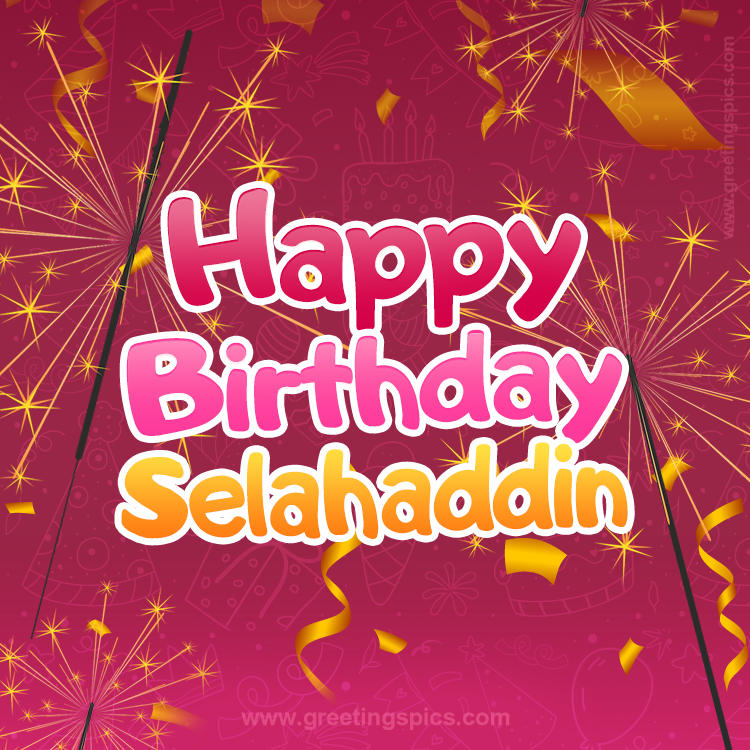 Happy Birthday Selahaddin Image with sparklers (square shape image)