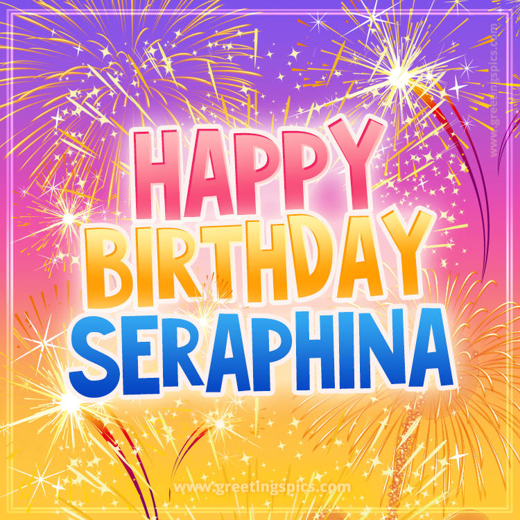 Happy Birthday Seraphina Picture with fireworks (square shape image)