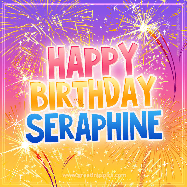 Happy Birthday Seraphine Picture with fireworks (square shape image)