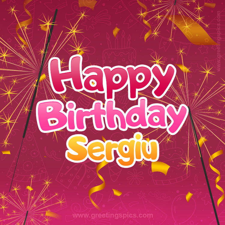 Happy Birthday Sergiu Image with sparklers (square shape image)