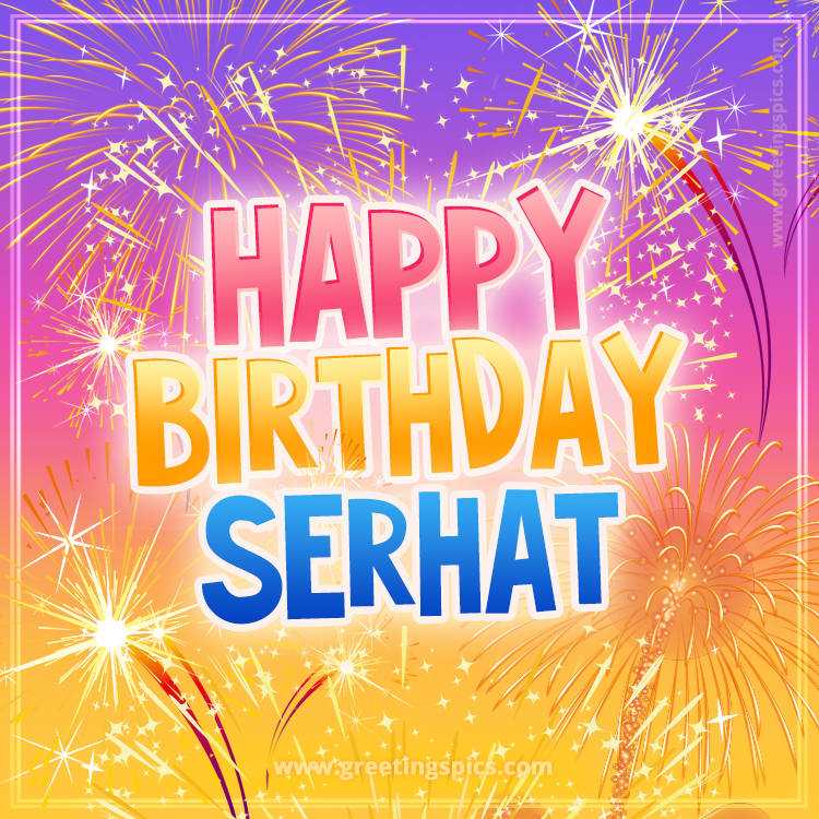 Happy Birthday Serhat Picture with fireworks (square shape image)