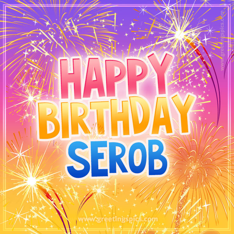 Happy Birthday Serob Picture with fireworks (square shape image)