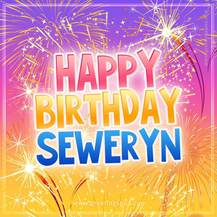 Happy Birthday Seweryn Picture with fireworks (square shape image)