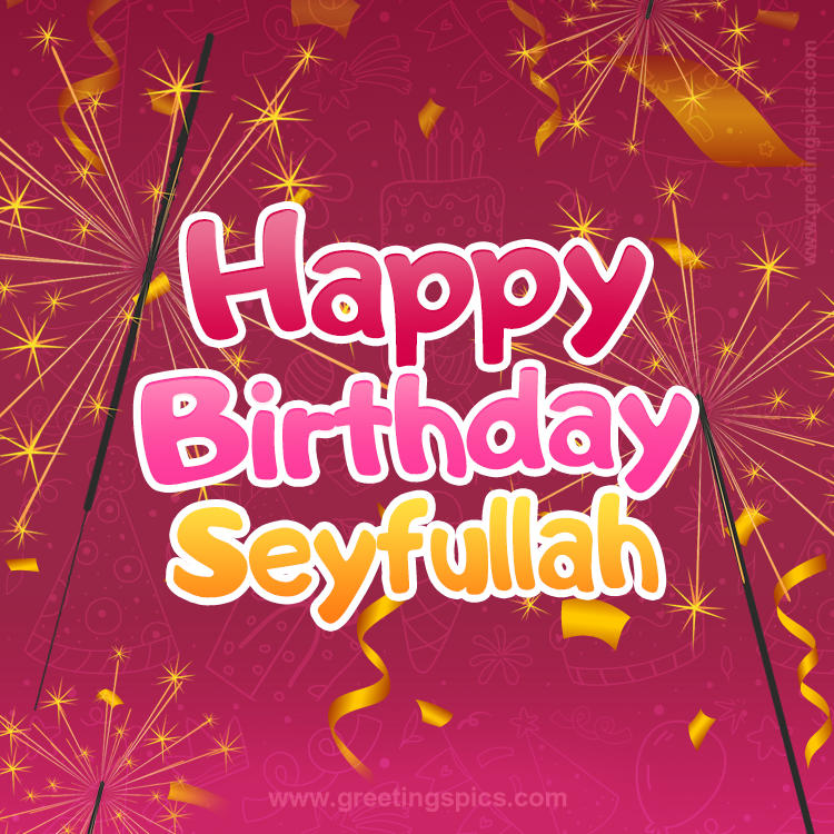 Happy Birthday Seyfullah Image with sparklers (square shape image)