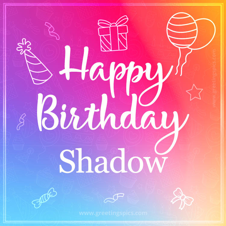 Colorful Happy Birthday Card For Shadow (square shape image)