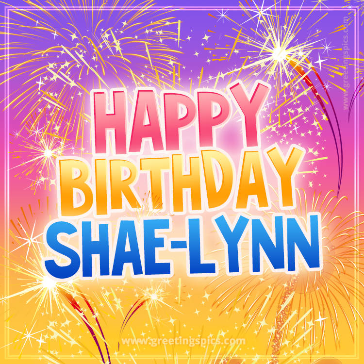 Happy Birthday Shae-Lynn Picture with fireworks (square shape image)