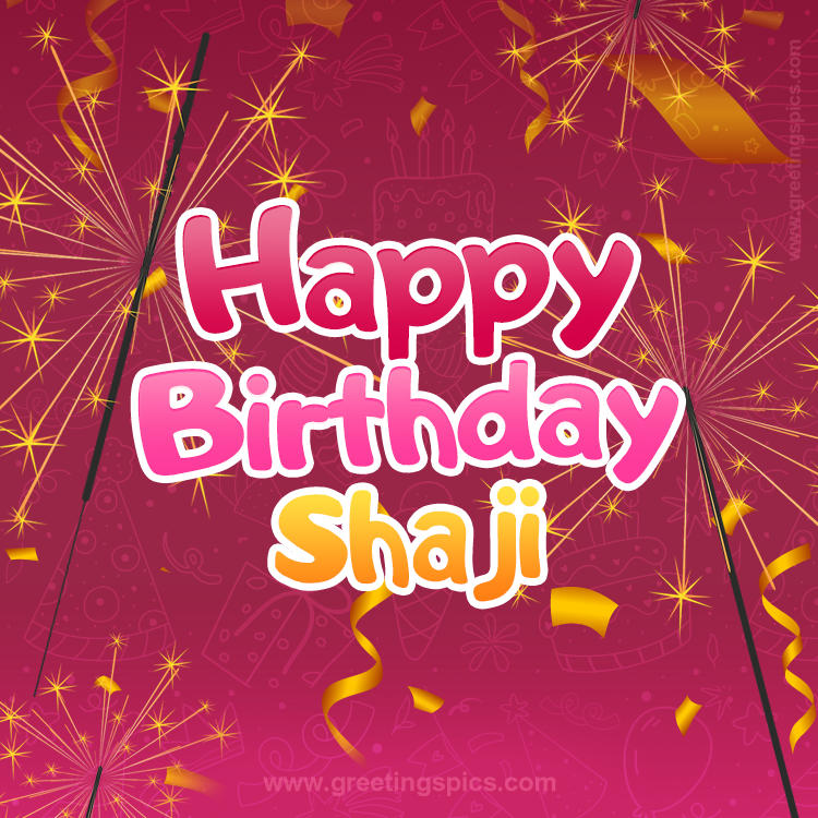 Happy Birthday Shaji Image with sparklers (square shape image)