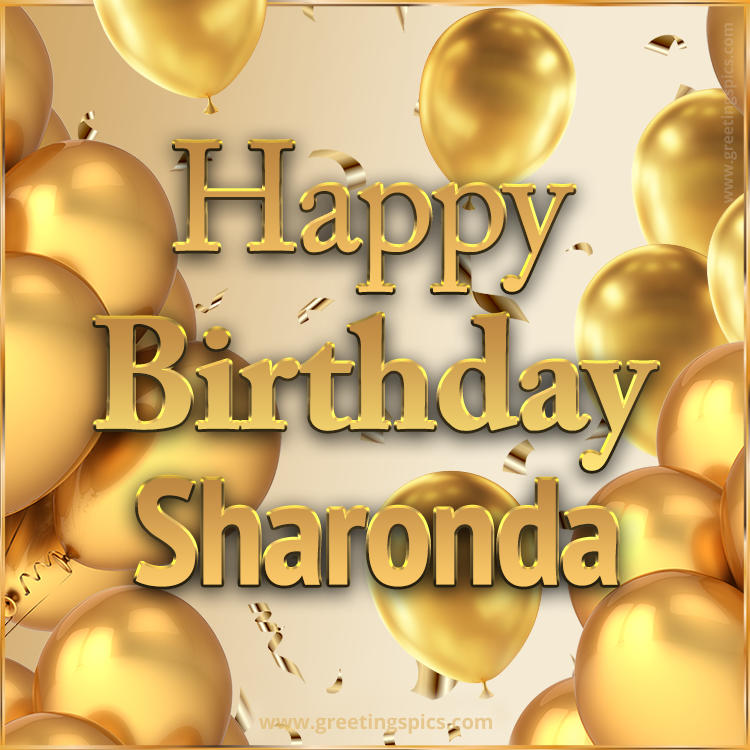 Happy Birthday Sharonda Card with golden confetti and balloons (square shape image)