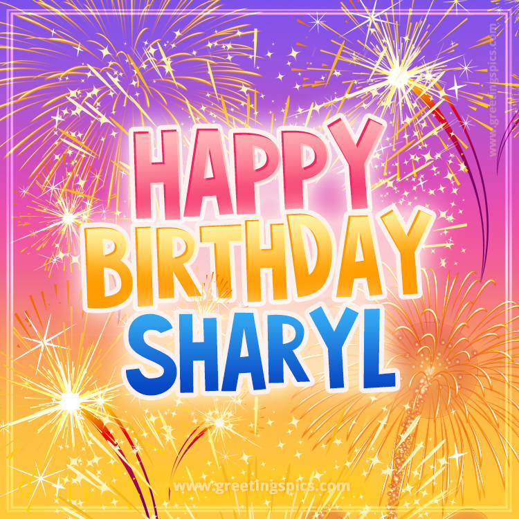 Happy Birthday Sharyl Picture with fireworks (square shape image)