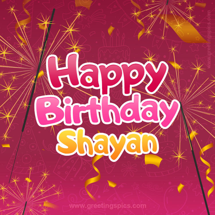 Happy Birthday Shayan Image with sparklers (square shape image)