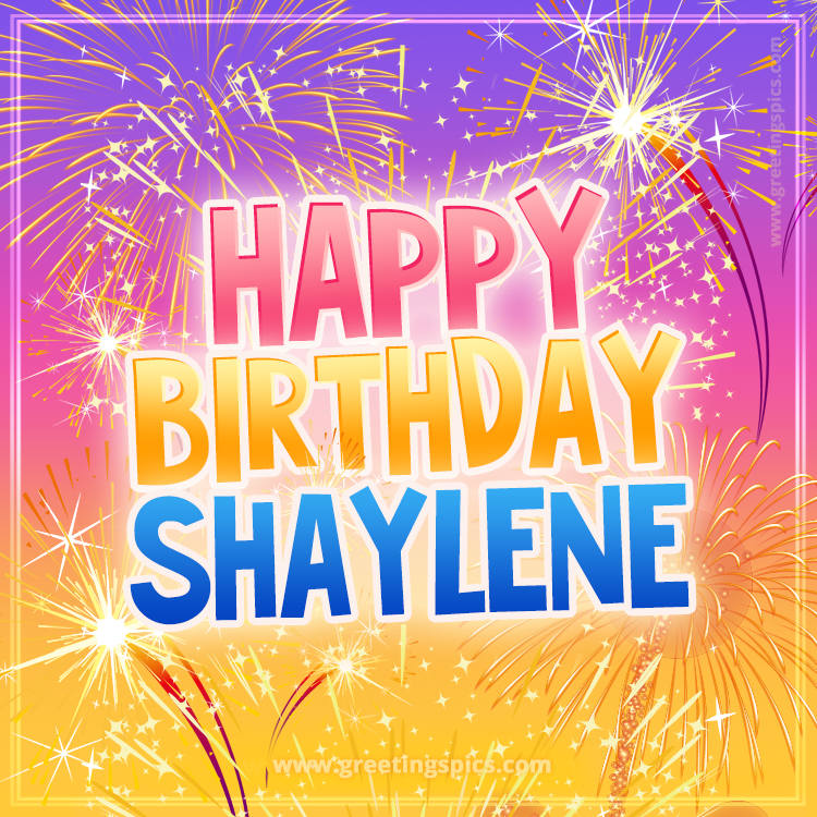 Happy Birthday Shaylene Picture with fireworks (square shape image)