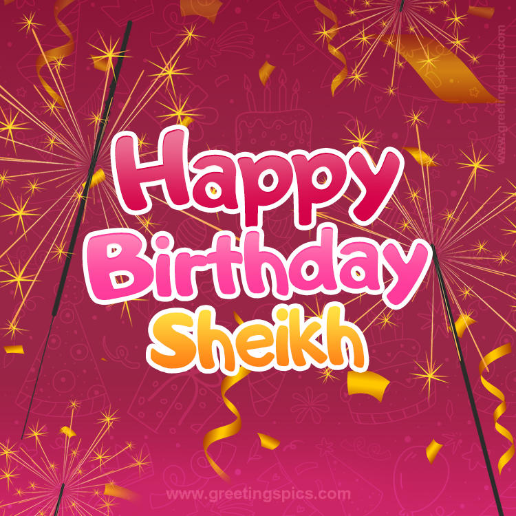 Happy Birthday Sheikh Image with sparklers (square shape image)