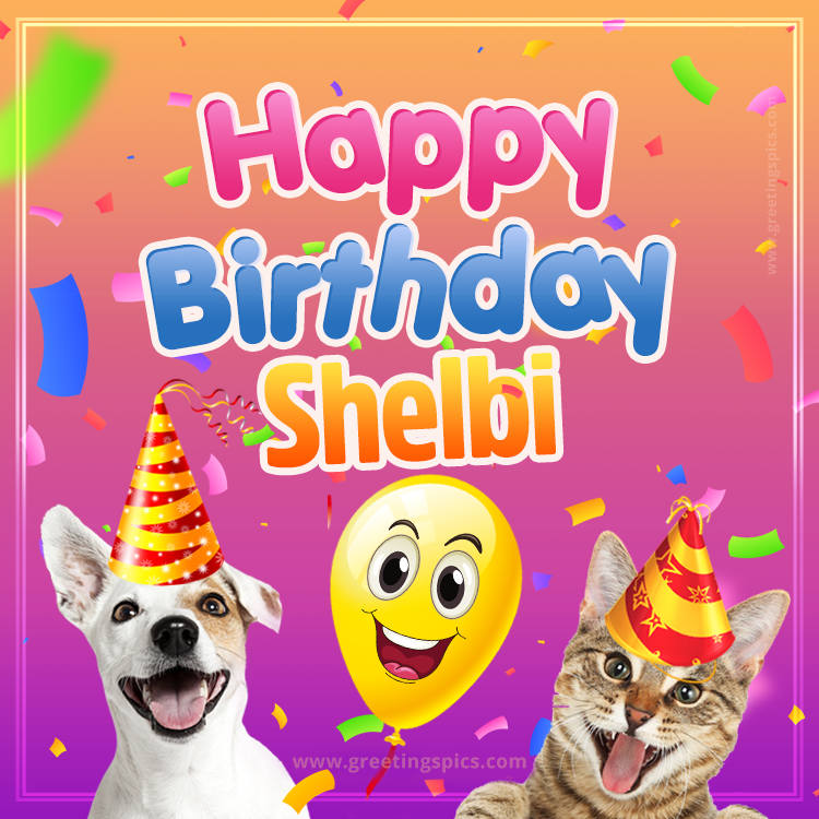 Happy Birthday Shelbi Funny Image with cat and dog (square shape image)