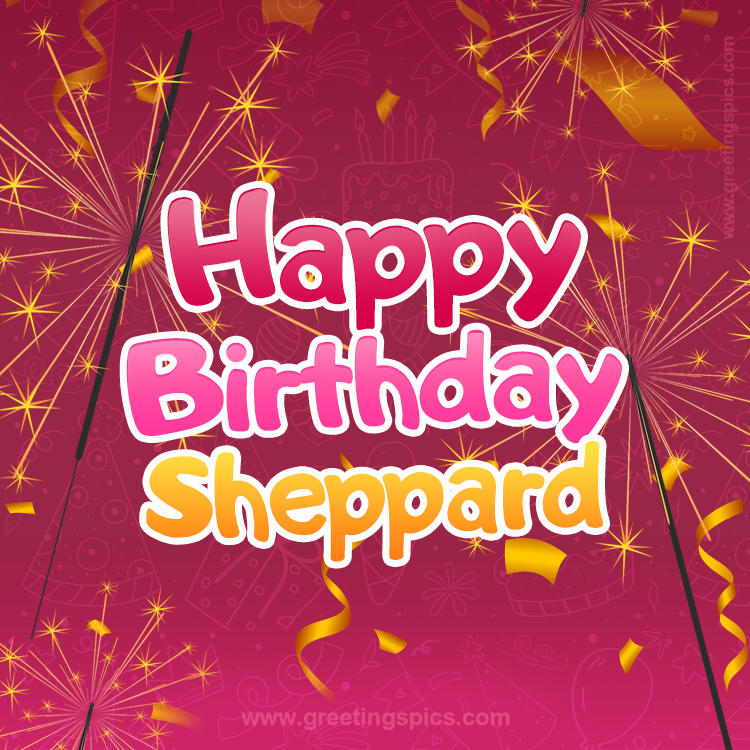 Happy Birthday Sheppard Image with sparklers (square shape image)