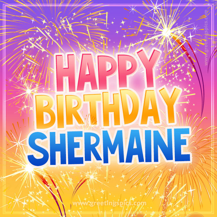 Happy Birthday Shermaine Picture with fireworks (square shape image)