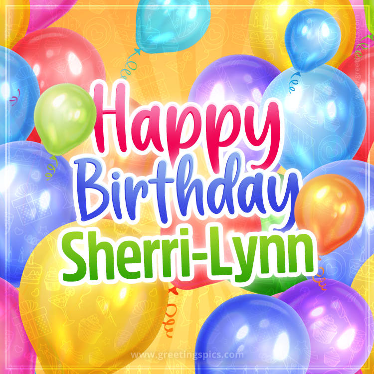 Happy Birthday Sherri-Lynn Image with colorful balloons (square shape image)