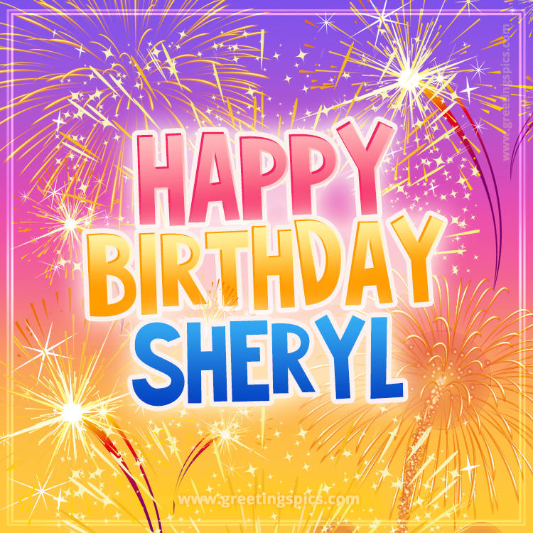 Happy Birthday Sheryl Picture with fireworks (square shape image)