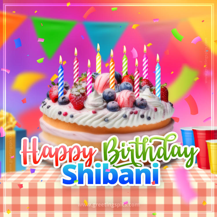 Happy Birthday Shibani Colorful Image with fruit cake and candles (square shape image)