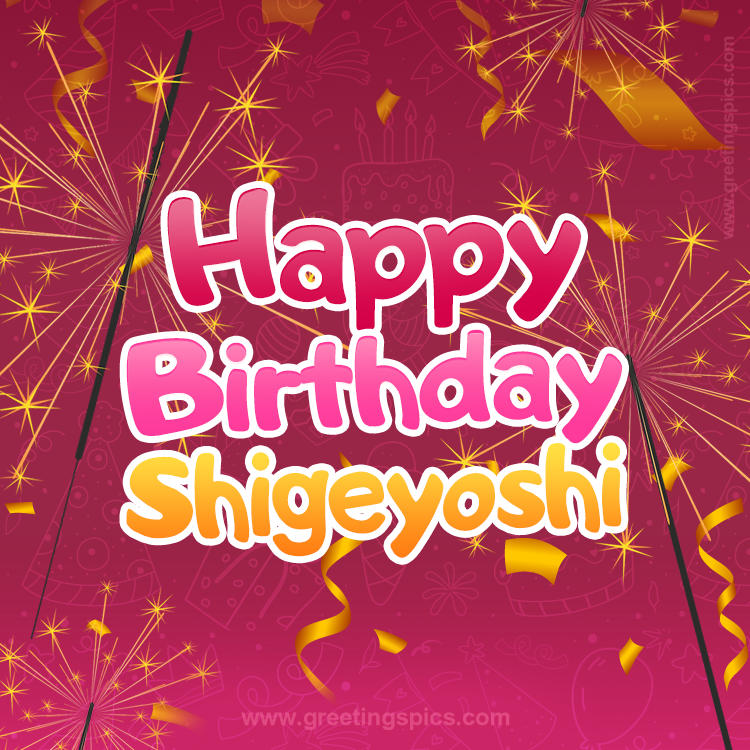 Happy Birthday Shigeyoshi Image with sparklers (square shape image)