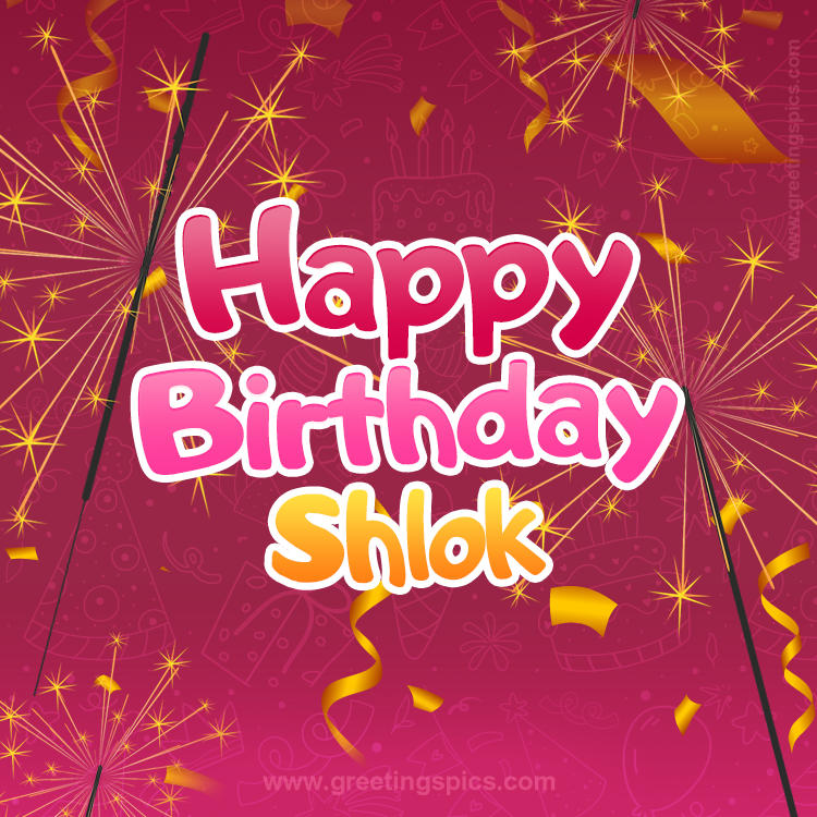 Happy Birthday Shlok Image with sparklers (square shape image)