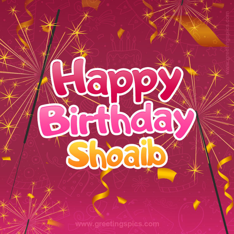 Happy Birthday Shoaib Image with sparklers (square shape image)