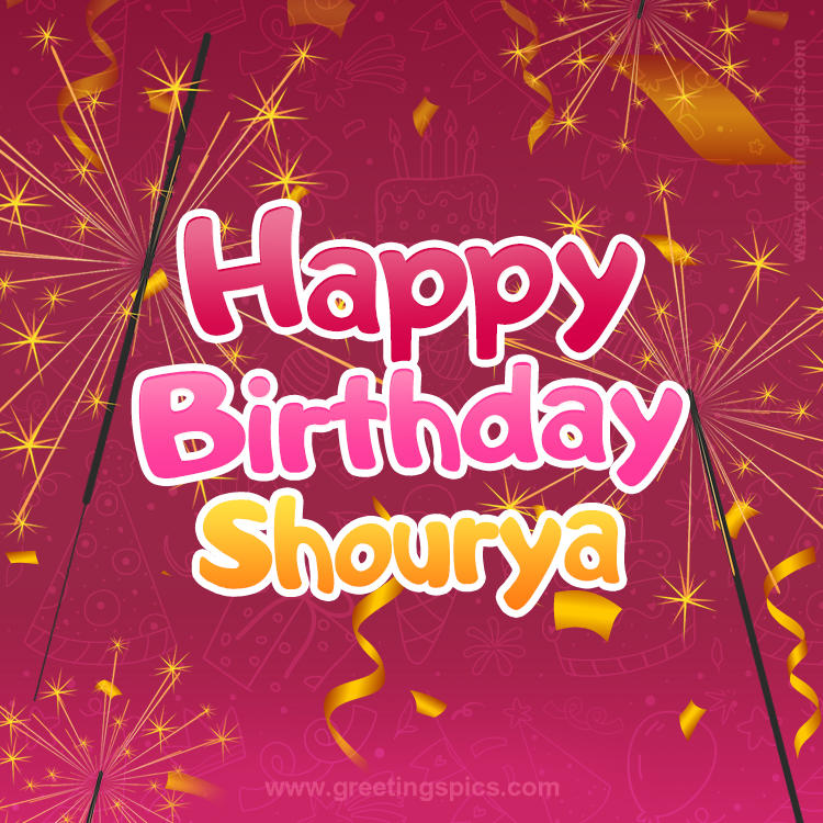 Happy Birthday Shourya Image with sparklers (square shape image)