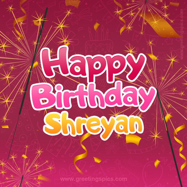 Happy Birthday Shreyan Image with sparklers (square shape image)