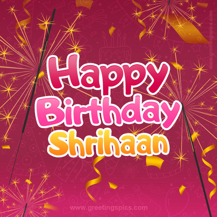 Happy Birthday Shrihaan Image with sparklers (square shape image)