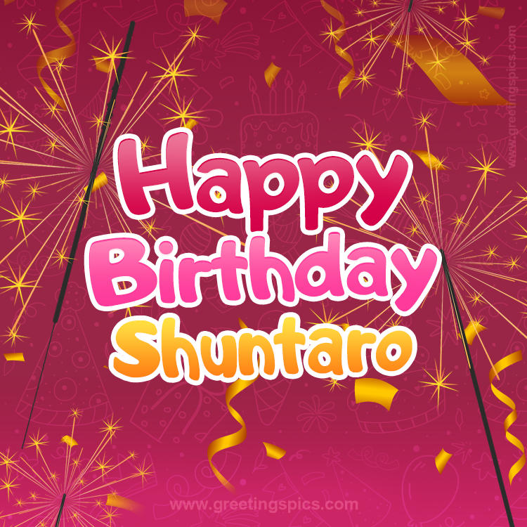 Happy Birthday Shuntaro Image with sparklers (square shape image)