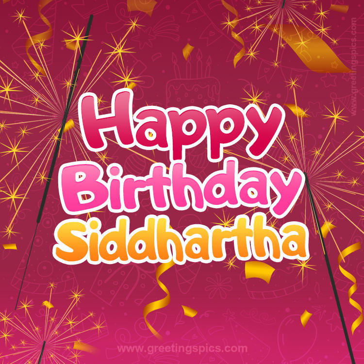 Happy Birthday Siddhartha Image with sparklers (square shape image)