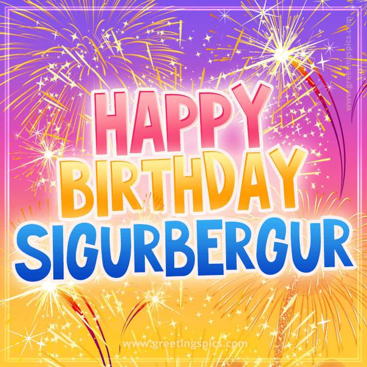 Happy Birthday Sigurbergur Picture with fireworks (square shape image)