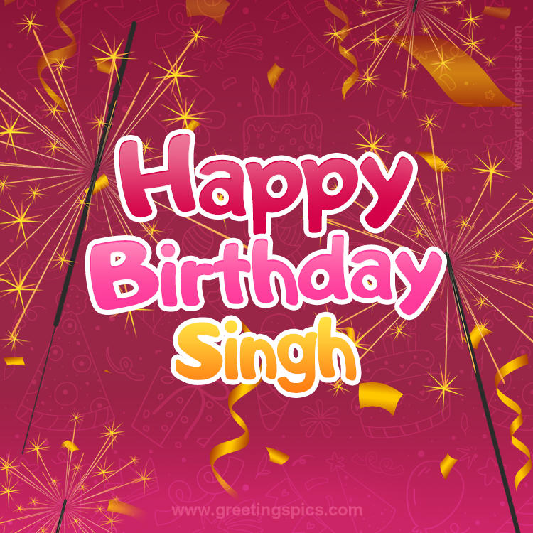 Happy Birthday Singh Image with sparklers (square shape image)