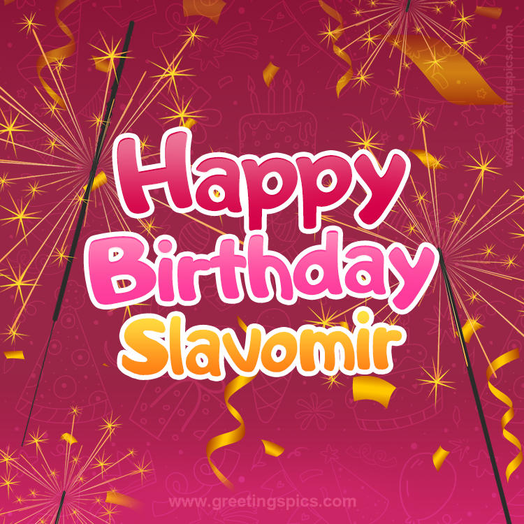 Happy Birthday Slavomir Image with sparklers (square shape image)