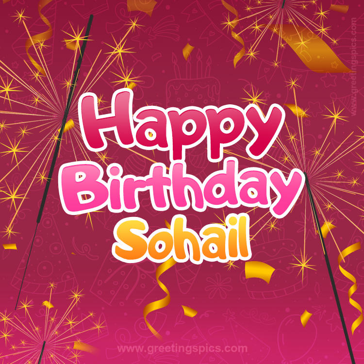 Happy Birthday Sohail Image with sparklers (square shape image)