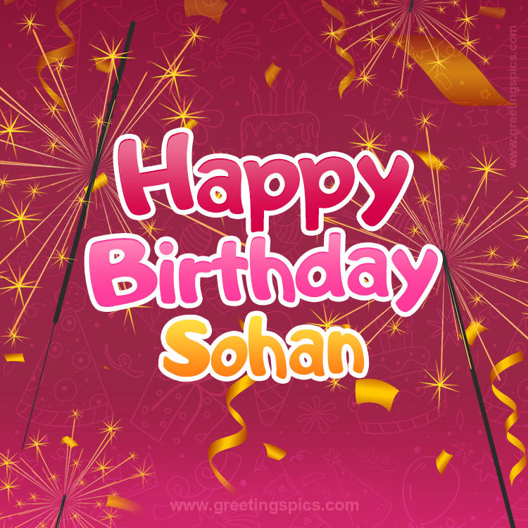 Happy Birthday Sohan Image with sparklers (square shape image)