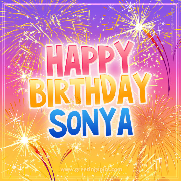 Happy Birthday Sonya Picture with fireworks (square shape image)