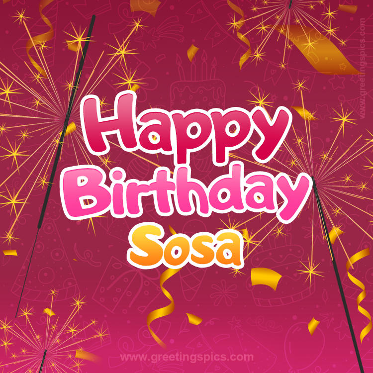 Happy Birthday Sosa Image with sparklers (square shape image)